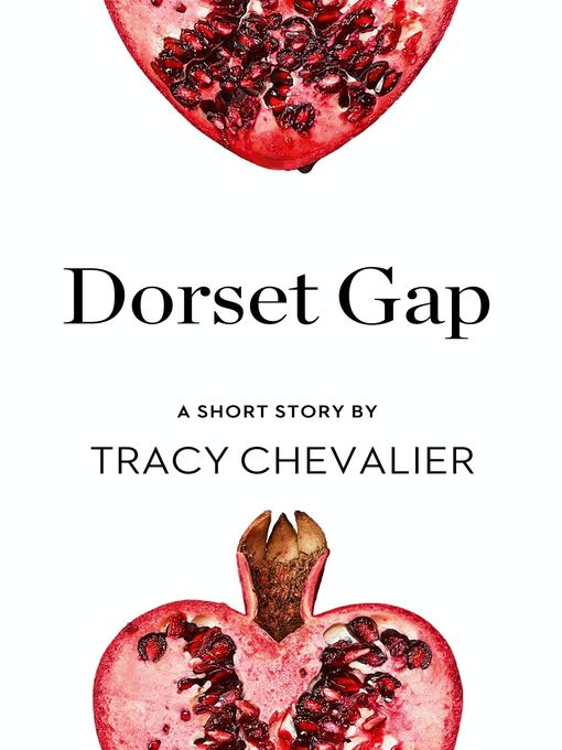 Title details for Dorset Gap by Tracy Chevalier - Wait list